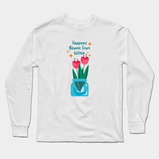 Happiness Blooms From Within Long Sleeve T-Shirt